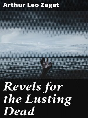 cover image of Revels for the Lusting Dead